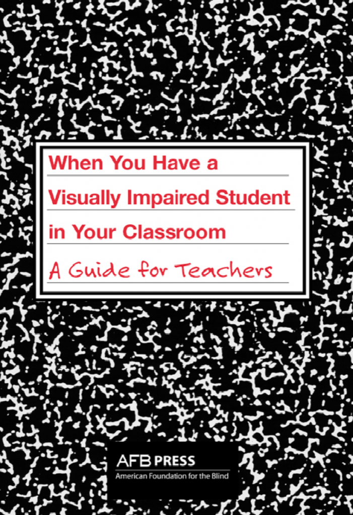 When You Have a Visually Impaired Student in Your Classroom: A Guide ...