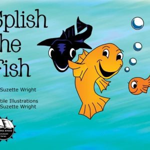 Moving Ahead: Splish the Fish, Print-Braille Book with Large Print Reader's Guide