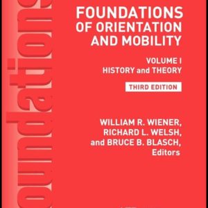 Foundations of Orientation and Mobility, 3rd Edition: Volume 1, History and Theory