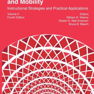 The red cover of Foundations of Orientation and Mobility, Volume II: Instructional Strategies and Practical Applications, fourth edition. The editors are listed on the right side underneath the title. The bottom half of the cover features a geometric graphic of interwoven lines forming circles and squares.