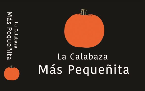 Cover art for La Calabaza Más Pequeñita. The black cover contains the title in white text and a simple illustration of an orange pumpkin.