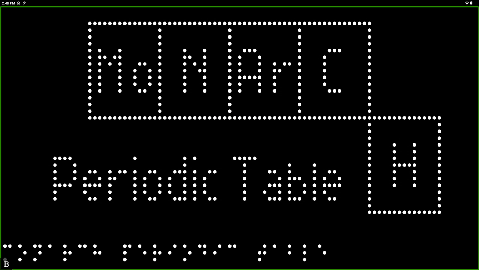 A screenshot of the Monarch screen, shows the word "Monarch" spelled out in small boxes, in the style of letters on the periodic table. Below it is the words "Periodic Table" in both print letters and braille.